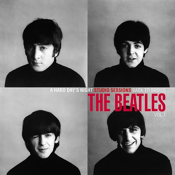 A Hard Day S Night Studio Sessions Back To Basics Unofficial Album By The Beatles The Paul Mccartney Project