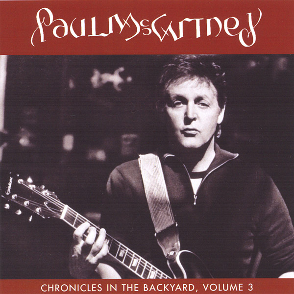 Chronicles in the Backyard Disc 3 (Unofficial album) by Paul McCartney ...