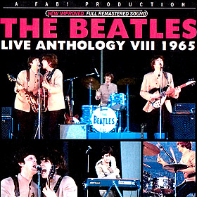 Live Anthology VIII (1965) • Unofficial live by The Beatles