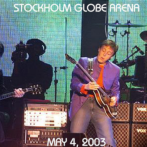 Stockholm Globe Arena, May 4, 2003 (Unofficial live) by Paul McCartney -  The Paul McCartney Project